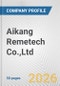 Aikang Remetech Co.,Ltd. Fundamental Company Report Including Financial, SWOT, Competitors and Industry Analysis - Product Thumbnail Image