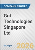 Gul Technologies Singapore Ltd. Fundamental Company Report Including Financial, SWOT, Competitors and Industry Analysis- Product Image