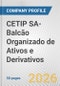 CETIP SA-Balcão Organizado de Ativos e Derivativos Fundamental Company Report Including Financial, SWOT, Competitors and Industry Analysis - Product Thumbnail Image