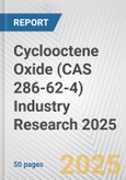 Cyclooctene Oxide (CAS 286-62-4) Industry Research 2025: Global and Regional Market Trends 2019-2024 and Forecast to 2029- Product Image