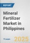 Mineral Fertilizer Market in Philippines: Business Report 2024 - Product Image