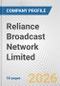 Reliance Broadcast Network Limited Fundamental Company Report Including Financial, SWOT, Competitors and Industry Analysis - Product Thumbnail Image