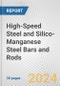 High-Speed Steel and Silico-Manganese Steel Bars and Rods: European Union Market Outlook 2023-2027 - Product Image