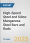 High-Speed Steel and Silico-Manganese Steel Bars and Rods: European Union Market Outlook 2023-2027 - Product Image