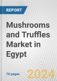 Mushrooms and Truffles Market in Egypt: Business Report 2024- Product Image