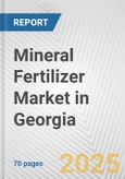 Mineral Fertilizer Market in Georgia: Business Report 2025- Product Image