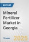 Mineral Fertilizer Market in Georgia: Business Report 2025 - Product Thumbnail Image