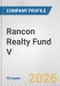 Rancon Realty Fund V Fundamental Company Report Including Financial, SWOT, Competitors and Industry Analysis - Product Thumbnail Image
