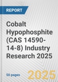 Cobalt Hypophosphite (CAS 14590-14-8) Industry Research 2025: Global and Regional Market Trends 2019-2024 and Forecast to 2029- Product Image