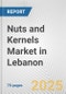 Nuts and Kernels Market in Lebanon: Business Report 2024 - Product Thumbnail Image