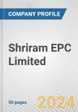 Shriram EPC Limited Fundamental Company Report Including Financial, SWOT, Competitors and Industry Analysis- Product Image