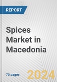 Spices Market in Macedonia: Business Report 2024- Product Image