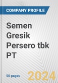 Semen Gresik Persero tbk PT Fundamental Company Report Including Financial, SWOT, Competitors and Industry Analysis- Product Image