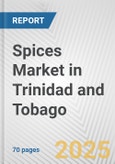 Spices Market in Trinidad and Tobago: Business Report 2025- Product Image