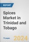 Spices Market in Trinidad and Tobago: Business Report 2024 - Product Thumbnail Image