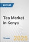 Tea Market in Kenya: Business Report 2024 - Product Image