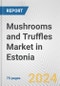 Mushrooms and Truffles Market in Estonia: Business Report 2024 - Product Thumbnail Image