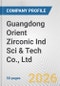 Guangdong Orient Zirconic Ind Sci & Tech Co., Ltd. Fundamental Company Report Including Financial, SWOT, Competitors and Industry Analysis - Product Thumbnail Image