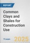 Common Clays and Shales for Construction Use: European Union Market Outlook 2023-2027 - Product Thumbnail Image