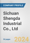 Sichuan Shengda Industrial Co., Ltd Fundamental Company Report Including Financial, SWOT, Competitors and Industry Analysis- Product Image