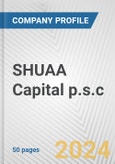 SHUAA Capital p.s.c. Fundamental Company Report Including Financial, SWOT, Competitors and Industry Analysis- Product Image