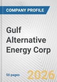 Gulf Alternative Energy Corp. Fundamental Company Report Including Financial, SWOT, Competitors and Industry Analysis- Product Image