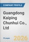 Guangdong Kaiping Chunhui Co., Ltd. Fundamental Company Report Including Financial, SWOT, Competitors and Industry Analysis - Product Thumbnail Image