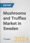 Mushrooms and Truffles Market in Sweden: Business Report 2024 - Product Thumbnail Image
