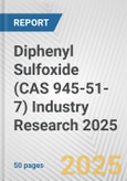Diphenyl Sulfoxide (CAS 945-51-7) Industry Research 2025: Global and Regional Market Trends 2019-2024 and Forecast to 2029- Product Image