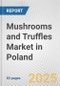 Mushrooms and Truffles Market in Poland: Business Report 2025 - Product Thumbnail Image