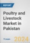 Poultry and Livestock Market in Pakistan: Business Report 2024 - Product Image