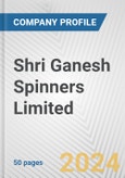 Shri Ganesh Spinners Limited Fundamental Company Report Including Financial, SWOT, Competitors and Industry Analysis- Product Image