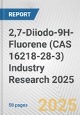 2,7-Diiodo-9H-Fluorene (CAS 16218-28-3) Industry Research 2025: Global and Regional Market Trends 2019-2024 and Forecast to 2029- Product Image