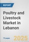 Poultry and Livestock Market in Lebanon: Business Report 2025 - Product Thumbnail Image