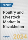 Poultry and Livestock Market in Kazakhstan: Business Report 2024- Product Image