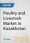 Poultry and Livestock Market in Kazakhstan: Business Report 2025 - Product Thumbnail Image