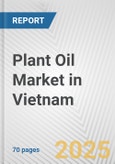 Plant Oil Market in Vietnam: Business Report 2025- Product Image