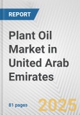 Plant Oil Market in United Arab Emirates: Business Report 2024- Product Image