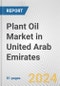 Plant Oil Market in United Arab Emirates: Business Report 2024 - Product Thumbnail Image