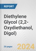 Diethylene Glycol (2,2-Oxydiethanol, Digol): European Union Market Outlook 2023-2027- Product Image