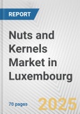 Nuts and Kernels Market in Luxembourg: Business Report 2025- Product Image