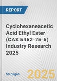Cyclohexaneacetic Acid Ethyl Ester (CAS 5452-75-5) Industry Research 2025: Global and Regional Market Trends 2019-2024 and Forecast to 2029- Product Image
