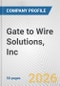 Gate to Wire Solutions, Inc. Fundamental Company Report Including Financial, SWOT, Competitors and Industry Analysis - Product Thumbnail Image