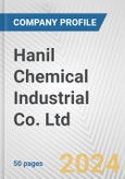 Hanil Chemical Industrial Co. Ltd. Fundamental Company Report Including Financial, SWOT, Competitors and Industry Analysis- Product Image