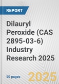 Dilauryl Peroxide (CAS 2895-03-6) Industry Research 2025: Global and Regional Market Trends 2019-2024 and Forecast to 2029- Product Image