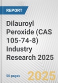 Dilauroyl Peroxide (CAS 105-74-8) Industry Research 2025: Global and Regional Market Trends 2019-2024 and Forecast to 2029- Product Image