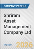 Shriram Asset Management Company Ltd Fundamental Company Report Including Financial, SWOT, Competitors and Industry Analysis- Product Image