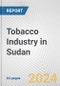 Tobacco Industry in Sudan: Business Report 2024 - Product Thumbnail Image