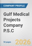 Gulf Medical Projects Company P.S.C. Fundamental Company Report Including Financial, SWOT, Competitors and Industry Analysis- Product Image