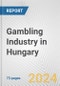 Gambling Industry in Hungary: Business Report 2024 - Product Thumbnail Image